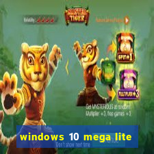 windows 10 mega lite